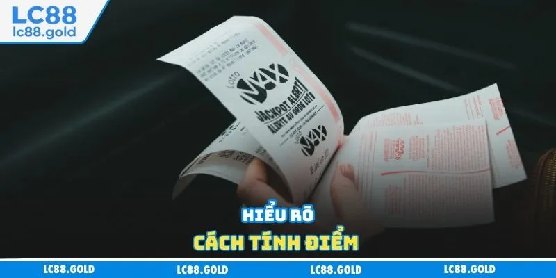 Hiểu rõ cách tính điểm Hiểu rõ cách tính điểm