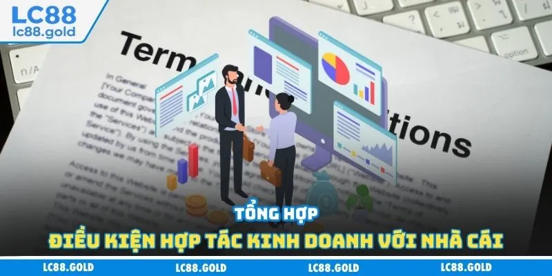 Tổng hợp điều kiện hợp tác kinh doanh với nhà cái