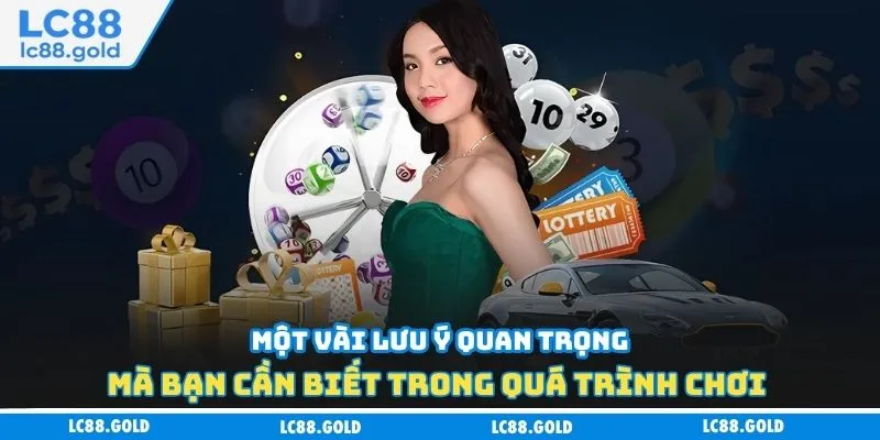 Một vài lưu ý quan trọng mà bạn cần biết trong quá trình chơi 